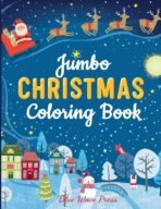 Jumbo Christmas Coloring Book: More Than 100 Christmas Pages to Color Including Santa, Christmas Trees, Reindeer, Snowman - Fast Shipping to USA & Canada