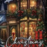 Vintage Christmas Stores Coloring Book for Adults 2: Victorian Christmas Coloring Book Grayscale Christmas Coloring Book Christmas Decoration Shops: 16 - Fast Shipping to USA & Canada