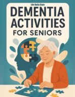 Dementia Activities for Seniors: Fun and Easy Brain Games with Words, Mazes, and Matching to Bring Joy, Calm, and Cognitive Relief for Grandparents and Adults at Home or in Retirement Care - Fast Shipping to USA & Canada