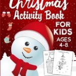 Christmas Activity Book: The Ultimate Christmas Theme Gift Book For Boys and Girls Filled With Learning, Coloring, Spot The Difference, Dot to Dot, Mazes, Word Search and Many More! - Fast Shipping to USA & Canada